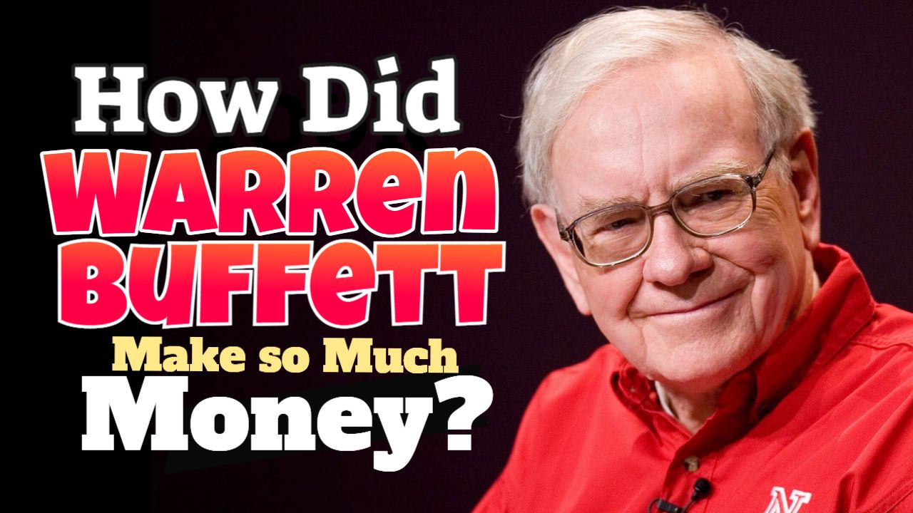 How Did Warren Buffett Make so Much Money