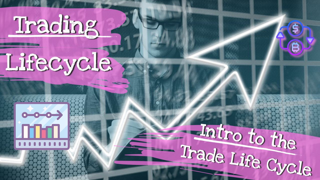 Trading Lifecycle